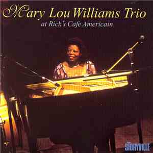 Mary Lou Williams Trio - Mary Lou Williams Trio At Rick's Café Americain