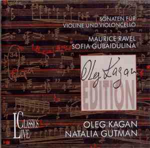Oleg Kagan, Natalia Gutman, Maurice Ravel, Sofia Gubaidulina - Sonaten Für  ...