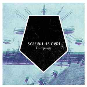 School Is Cool - Entropology