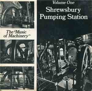 Shrewsbury Pumping Station - The Music Of Machinery: Volume One Shrewsbury  ...