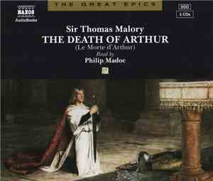 Sir Thomas Malory - The Death Of Arthur (Le Morte D'Arthur)