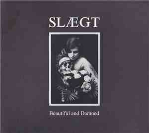 Slægt - Beautiful And Damned