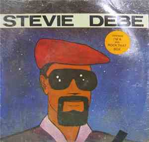 Stevie Debe - I'm A / Rock That Box