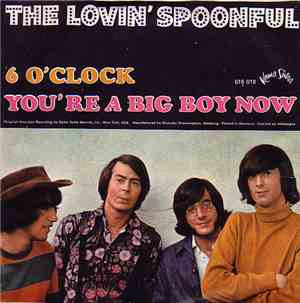 The Lovin' Spoonful - 6 O'Clock / You're A Big Boy Now