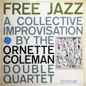 The Ornette Coleman Double Quartet - Free Jazz