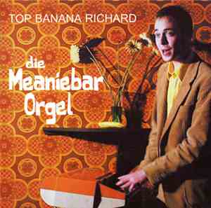 Top Banana Richard - Die Meaniebar Orgel