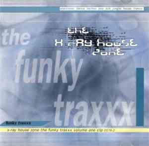 Various - X-Ray House Zone Volume 1 (The Funky Traxxx)