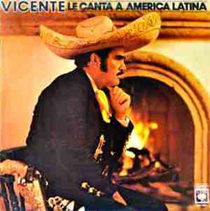 Vicente Fernandez - Vicente Le Canta A America Latina
