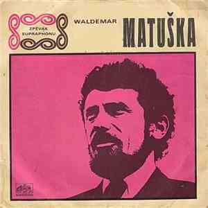 Waldemar Matuška - Houpavá / Vracím Se Rád