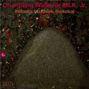Wilhelm Matthies - Crumbling Walls For MLK, Jr
