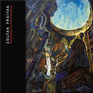 Zoltan Freitag - Warm Songs For A Cold Tomorrow