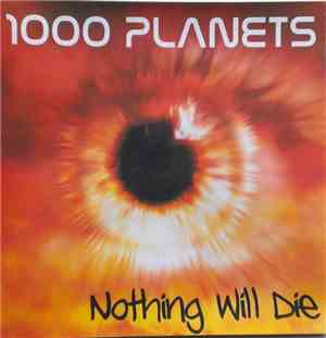 1000 Planets - Nothing Will Die