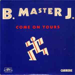 B. Master J. - Come On Yours