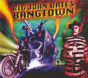 Big John Bates & The Voodoo Dollz - Bangtown