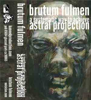 Brutum Fulmen - A Systematic Way To Achieve Astral Projection