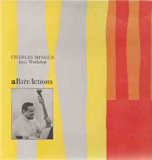 Charles Mingus Jazz Workshop - aBstraActions