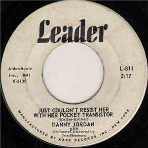 Danny Jordan - Just Couldn't Resist Her With Her Pocket Transistor / Leave  ...