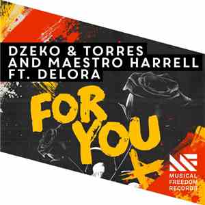 Dzeko & Torres & Maestro Harrell Ft. Delora - For You