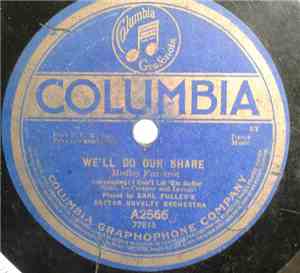 Earl Fuller’s Rector Novelty Orchestra - We'll Do Our Share / I Want Him Ba ...