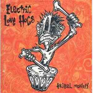Electric Love Hogs - Tribal Monkey