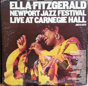 Ella Fitzgerald - Newport Jazz Festival Live At Carnegie Hall,  July 5, 197 ...