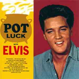 Elvis Presley - Pot Luck