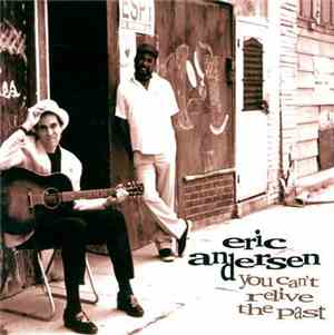 Eric Andersen  - You Can't Relive The Past