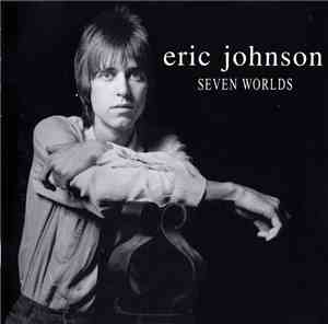 Eric Johnson  - Seven Worlds