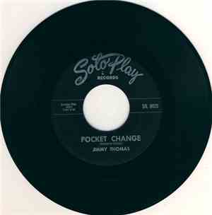 Jimmy Thomas  - Pocket Change / Everyday (I Wake Up Crying)