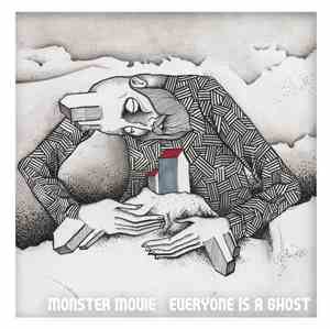 Monster Movie - Everyone Is A Ghost