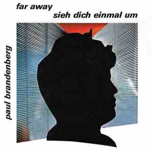 Paul Brandenberg - Far Away / Sieh Dich Einmal Um