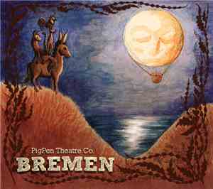 PigPen Theatre Co. - Bremen