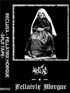 Reclusa / Fellatrix Morgue - Split tape