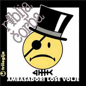 Riblja Čorba - Trilogija 3 - Ambasadori Loše Volje