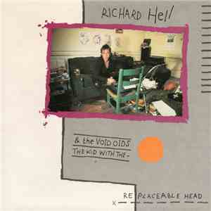 Richard Hell & The Voidoids - The Kid With The Replaceable Head