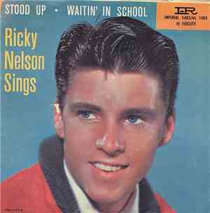 Ricky Nelson  - Stood Up / Waitin' In School