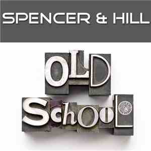 Spencer & Hill - Oldschool