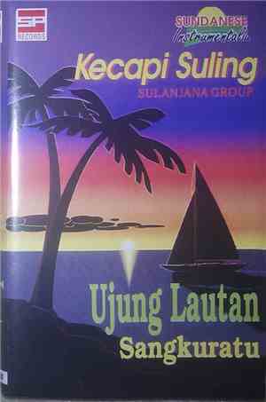 Sulanjana Group - Sundanese Instrumentalia / Kecapi Suling - Ujung Lautan