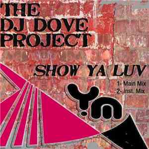 The DJ Dove Project - Show Ya Luv