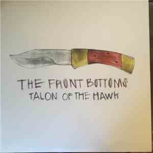 The Front Bottoms - Talon Of The Hawk