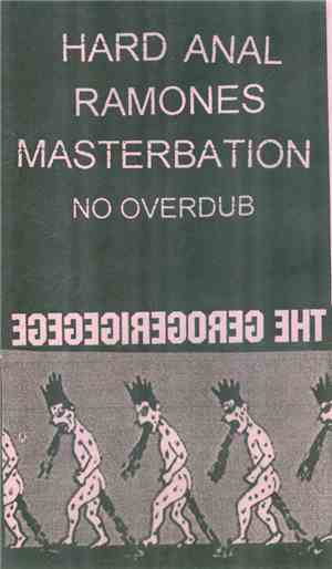 The Gerogerigegege - Hard Anal Ramones Masterbation No Overdub