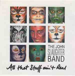 The John Slaughter Band - All That Stuff Ain't Real