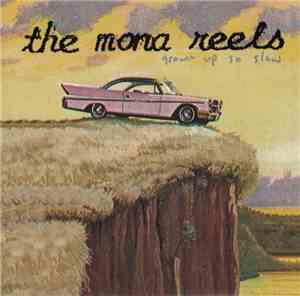 The Mona Reels - Grown Up So Slow