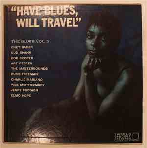 Various - Have Blues, Will Travel - The Blues: Volume 2