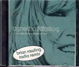 Agnetha Fältskog - If I Thought You'd Ever Change Your Mind (Brian Rawling  ...