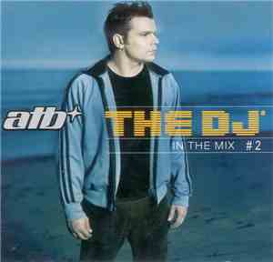 ATB - The DJ™ - In The Mix # 2
