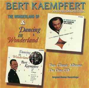 Bert Kaempfert And His Orchestra - The Wonderland Of  & Dancing In Wonderla ...