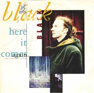 Black  - Here It Comes Again