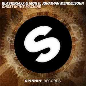 Blasterjaxx & MOTI Ft. Jonathan Mendelsohn - Ghost In The Machine