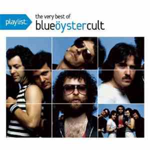 Blue Öyster Cult - Playlist: The Very Best Of Blue Öyster Cult